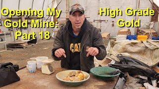 High Grade Gold Ore Opening My New Gold Mine Part 18