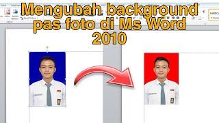 Cara mengubah background pas foto di Microsoft word 2010
