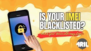 IMEI Blacklist Removal Using Simple Steps