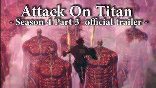 Attack on titan season 4 part 3 trailer  Official trailer  Attack on Titan trailer