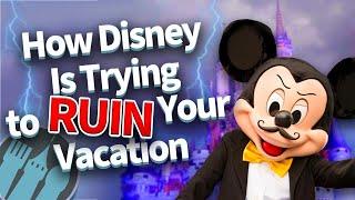 How Disney Is Trying to RUIN Your Vacation