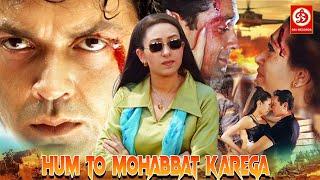 Hum To Mohabbat Karega HD Bobby Deol New Blockbuster Full Action Movie  Karisma Kapoor Love Story