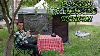 GAZEBO ÇADIRIMIZI KURDUK-KAMP VİDEOLARI İÇİN HAZIRIZ