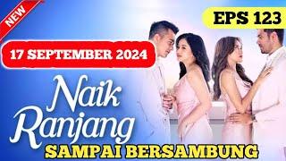 Naik Ranjang Hari Ini 17 September 2024 FULL Episode 123