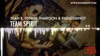 Sean B Dennis Thaikoon & EndlessKnot - Team Spirit