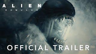 Alien Romulus  Official Trailer