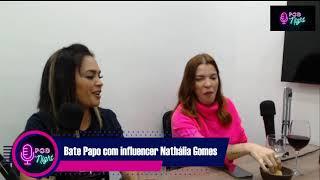 Bate papo com a influencer Nathália Gomes