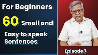 For Beginners 60 Small Sentences with easy words to speak immediatley