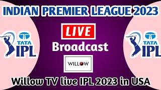 Willow Tv live broadcasting Indian premier league IPL 2023 live on USA  Willow tv live