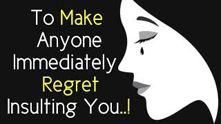 Make regret anyone immediately insulting you..  #pshychology #mindset#Life quotes 