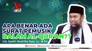 APA BENAR ADA SURAT PEMUSIK DALAM AL-QURAN?? BERIKUT PENJELASAN BUYA SYEIKH MUDRIIKA ILYAS Lc.M.Pd