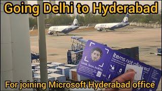 Delhi to Hyderabad flight for first time  Microsoft Hyderabad office  Microsoft internship