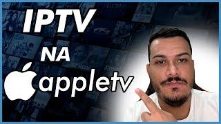 Como Ver IPTV na Apple TV Guia Passo a Passo