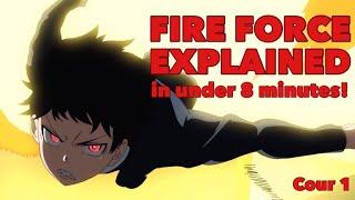 Fire Force Season 1 Cour 1 Explained in Under 8 Minutes