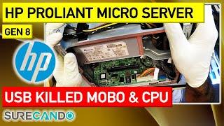 HP ProLiant MicroServer Gen8 USB killed the motherboard + CPU + More