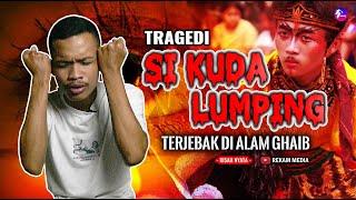 TRAGEDI SI KUDA LUMPING TERJEBAK DI ALAM GHAIB 