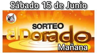 Resultado EL DORADO MAÑANA Sabado 15 de Junio de 2024