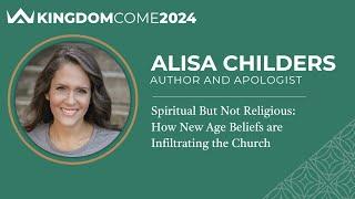 Alisa Childers  Spiritual But Not Religious How New Age Beliefs are Infiltrating the Church