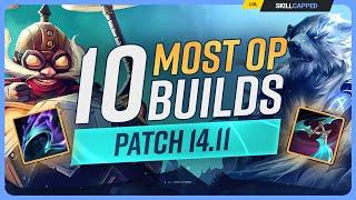The 10 NEW MOST OP BUILDS on Patch 14.11 - League of Legends