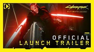 Cyberpunk 2077 Ultimate Edition — Official Launch Trailer