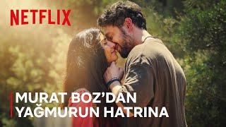 Murat Boz’dan Yağmurun Hatrına  Zeytin Ağacı 2. Sezon  Netflix