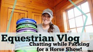 Hanging around the Barn & Chatting while Packing for a Horse Show • EQUESTRIAN VLOG