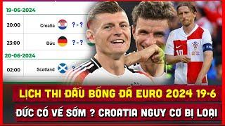  Lịch thi đấu bóng đá EURO 2024 hôm nay 196  Đức giành vé đi tiếp ? Croatia bị loại ?