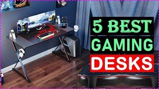 Top 5 Best Gaming Desk 2024