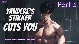 Spicy M4A  Stalker kidnaps you on your way home Mdom Yandere Abuse Boyfriend ASMR
