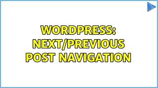 Wordpress NextPrevious post navigation