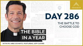 Day 286 The Battle to Choose God — The Bible in a Year with Fr. Mike Schmitz