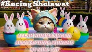 ALLAH HUMMA SAYIDINA MUHAMMAD KUCING SHOLAWAT BY MINI CAT
