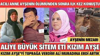 SEDA SAYAN AYŞENİN ANNESİ AYŞENİN ÖLÜMÜNDEN SONRA İLK KEZ KONUŞTU GÖZYAŞLARI BOĞULDU ALİ BÜYÜK SİTEM