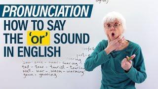 Pronunciation of the OR sound in English