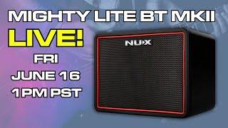 NUX Mighty Lite BT MK2  LIVESTREAM EVENT