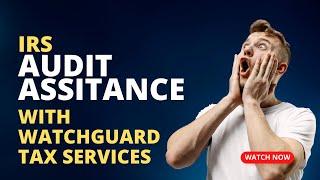 IRS Audit Assistance from WatchGuard Tax Services