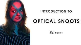 Intro to Optical Snoots  BUFF Basics