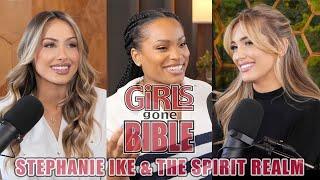 Stephanie Ike & The Spirit Realm  Girls Gone Bible