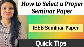 How to Select A Seminar PaperSelecting an IEEE Seminar Paper