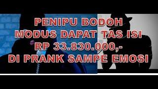 PENIPU BODOH MODUS DAPAT TAS ISI RP 33.830.000-DI PRANK SAMPE EMOSI...