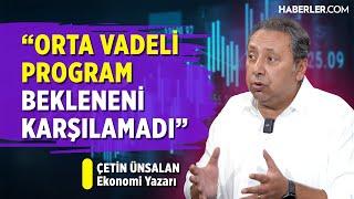 Yıl Sonu Döviz Ne Kadar Olacak?  Ekonomi Yazarı Çetin Ünsalan