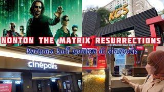 NONTON THE MATRIX RESURRECTIONS  REVIEW BIOSKOP CINEPOLIS DI MALL KALIBATA CITY SQUARE TERNYATA ??