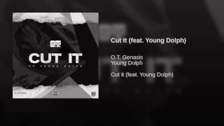 O.T Genasis ft Young Dolph-cut itAudio