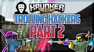 TROLLING and BANNING Hackers in Krunker PART 2