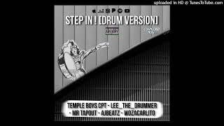 Temple Boys Cpt - Step In Drum version ft. Lee the Drummer Mr Tap Out Woza Carlito & Aj Beatz