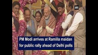 PM Modi arrives at Ramlila maidan for public rally ahead of Delhi polls