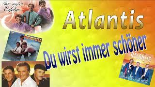 Atlantis - Du wirst immer schöner