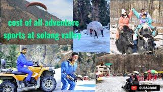 Solang valley Manali   Cost of all adventure sports activities January2021  Manali tour Guide
