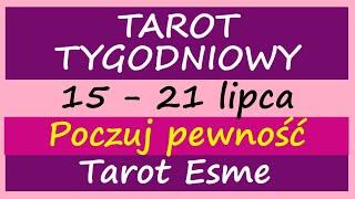 Tarot Tygodniowy15 0 21.07.2024️Poczuj pewność- Tarot czytanie tarota horoskop @TarotEsme