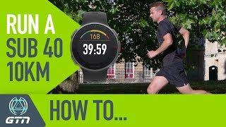 How To Run A Sub 40 Minute 10km Race  Running Training & Tips